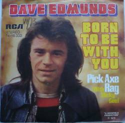 Dave Edmunds : Born to Be with You